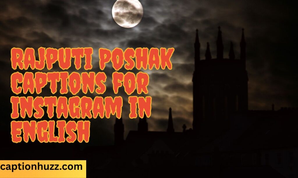 Rajputi Poshak Captions for Instagram in English