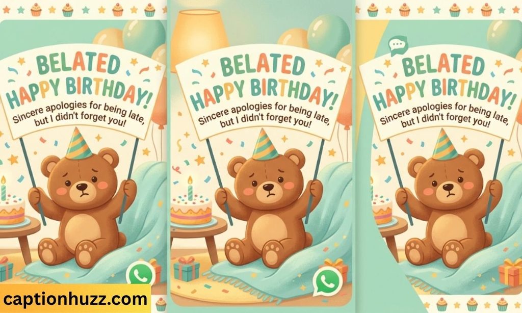 Belated Happy Birthday Wishes for WhatsApp