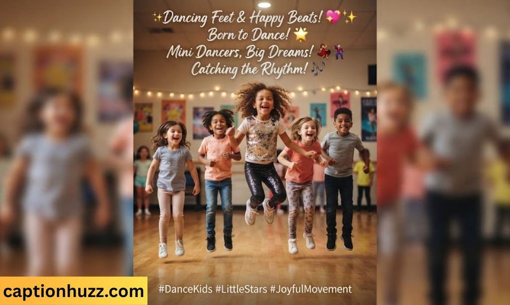 short kids dance captions for instagram
