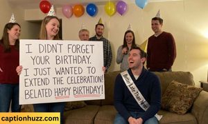 Funny Belated Birthday Wishes for Friends, Family & Loved Ones 